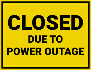 Closed Due To Power Outage Sign