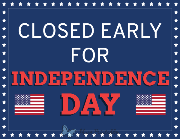 Closed Early For Independence Day Sign