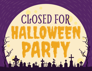 Closed for Halloween Party Sign