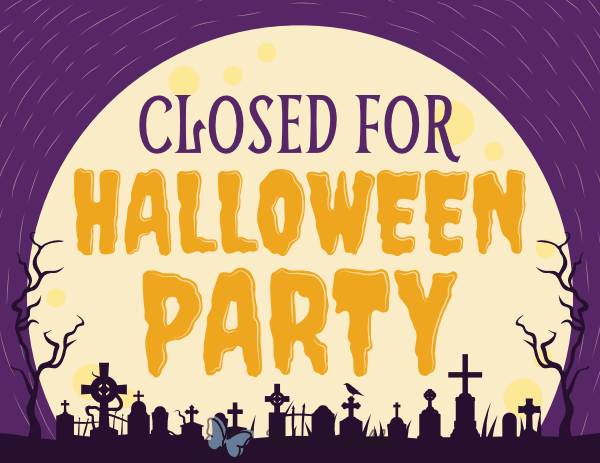 Closed for Halloween Party Sign