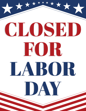 Closed for Labor Day Sign