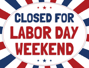 Closed for Labor Day Weekend Sign