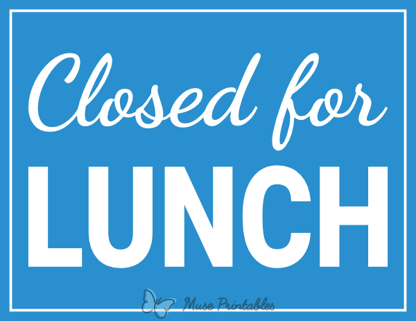 Closed For Lunch Sign