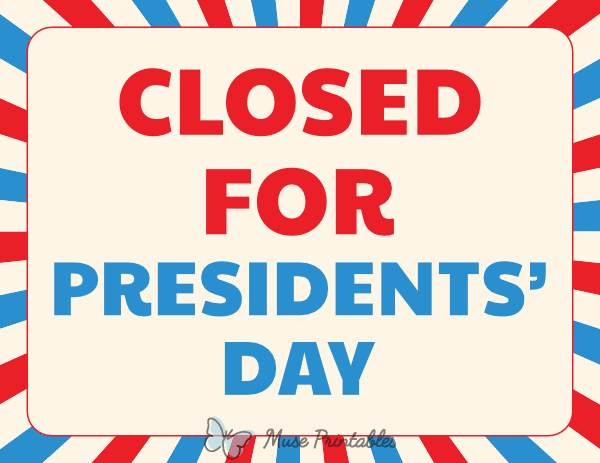 Closed for Presidents Day Sign