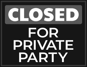 Closed for Private Party Sign