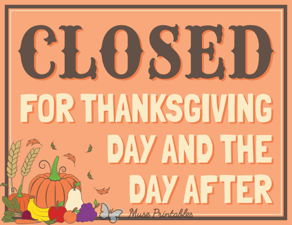 Closed for Thanksgiving Day and the Day After Sign