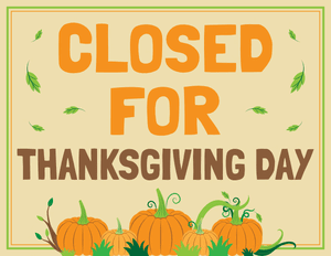 Closed for Thanksgiving Day Sign