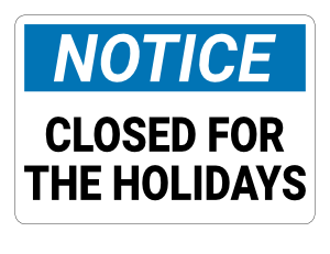 Closed for the Holidays Notice Sign