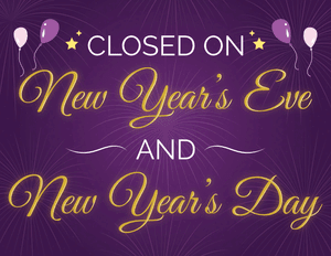 Closed on New Year's Eve and New Year's Day Sign