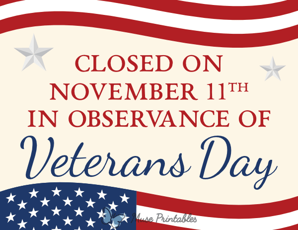 Closed on November 11th in Observance of Veterans Day Sign