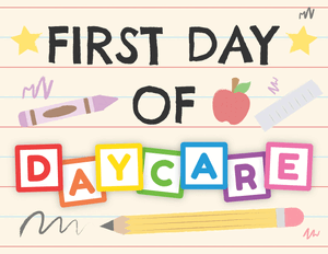 Colorful First Day of Daycare Sign