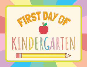 Colorful First Day of Kindergarten Sign