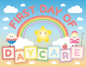 Cute First Day of Daycare Sign