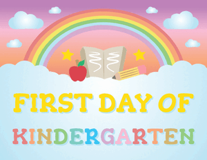 Cute First Day of Kindergarten Sign