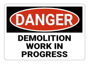 Demolition Work In Progress Danger Sign