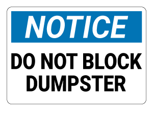 Do Not Block Dumpster Notice Sign