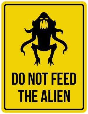 Do Not Feed the Alien Sign