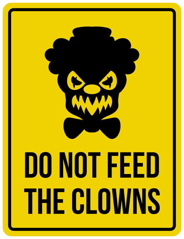 Do Not Feed the Clowns Sign