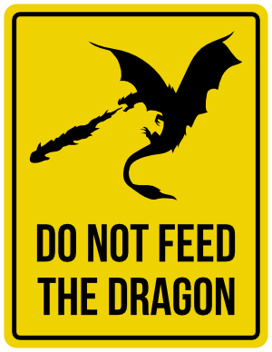 Do Not Feed the Dragon Sign