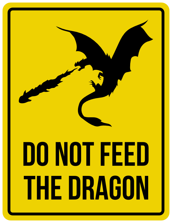 Do Not Feed the Dragon Sign