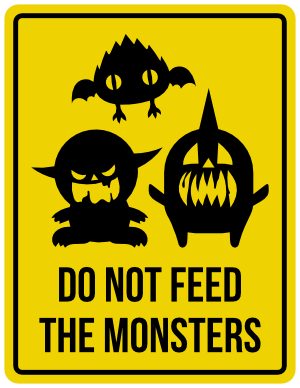 Do Not Feed the Monsters Sign