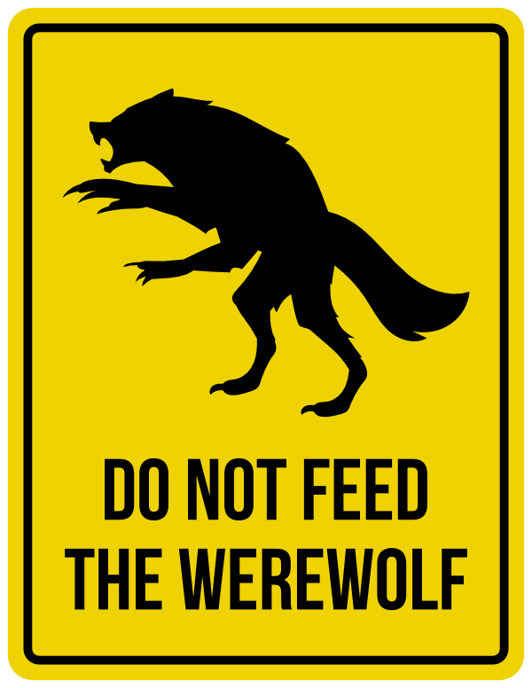 Do Not Feed the Werewolf Sign