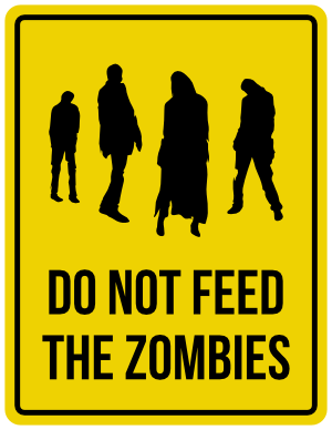 Do Not Feed the Zombies Sign