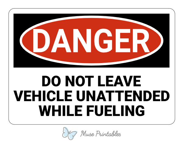Do Not Leave Vehicle Unattended While Fueling Danger Sign