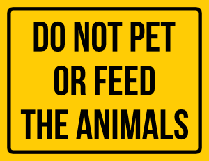 Do Not Pet or Feed the Animals Sign