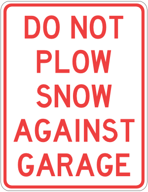 Do Not Plow Snow Against Garage Sign