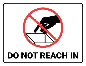 Do Not Reach In Sign