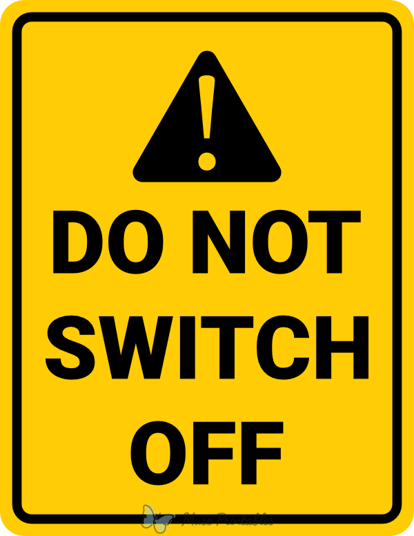 Printable Do Not Switch Off Sign 