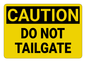 Do Not Tailgate Caution Sign