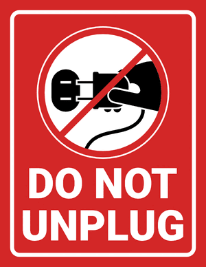 Do Not Unplug Sign