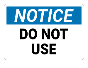 Do Not Use Notice Sign