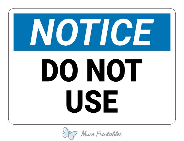 Printable Do Not Use Notice Sign