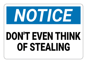 Don't Even Think of Stealing Notice Sign