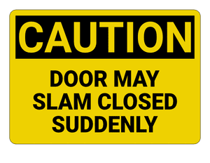 Door May Slam Closed Suddenly Caution Sign