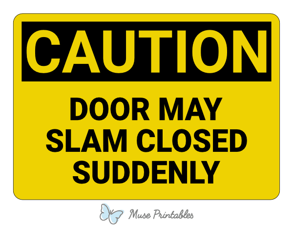 Door May Slam Closed Suddenly Caution Sign