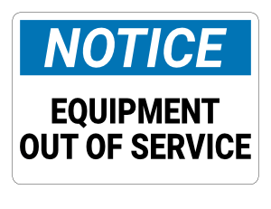 Equipment Out of Service Notice Sign