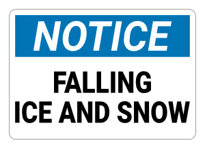 Falling Ice and Snow Notice Sign