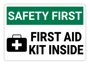 First Aid Kit Inside Safety First Sign