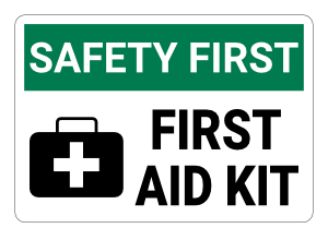 First Aid Kit Safety First Sign