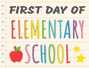 First Day of Elementary School Sign