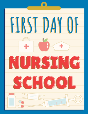 First Day of Nursing School Sign