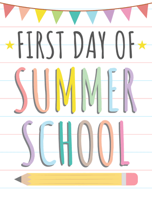 First Day of Summer School Sign
