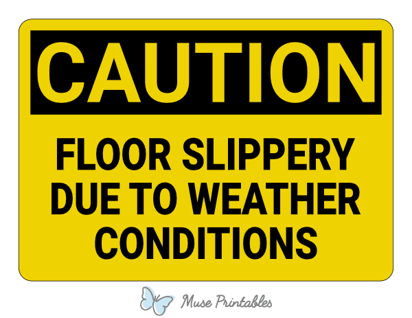 Floor Slippery Due to Weather Conditions Caution Sign