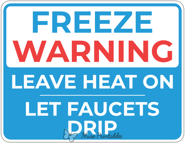 Freeze Warning Leave Heat on Let Faucets Drip Sign