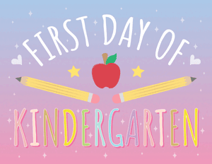 Girly First Day of Kindergarten Sign