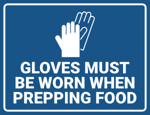 Gloves Must Be Worn When Prepping Food Sign